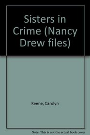 Sisters in Crime / Very Deadly Yours (Nancy Drew Casefiles, Case 19-20)