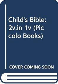 Child's Bible: the Old Testament Re-written by Anne Edwards; the New Testament, Re-written by Shirley Steen