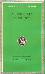 Sophocles: Fragments (Loeb Classical Library)