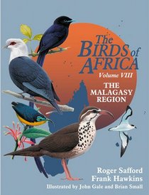 The Birds of Africa: Volume VIII: The Malagasy Region: Madagascar, Seychelles, Comoros, Mascarenes