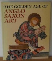 The Golden Age of Anglo-Saxon Art