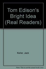 Tom Edison's Bright Idea (Real Readers)