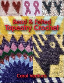 Bead & Felted Tapestry Crochet