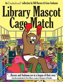 Library Mascot Cage Match: An Unshelved Collection (Unshelved)