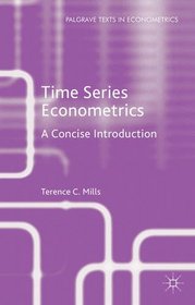 Time Series Econometrics: A Concise Introduction (Palgrave Texts in Econometrics)