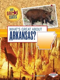 What's Great About Arkansas? (Our Great States)