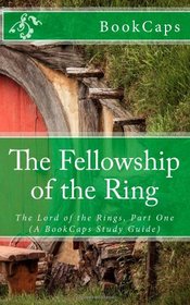 The Fellowship of the Ring: The Lord of the Rings, Part One (A BookCaps Study Guide)