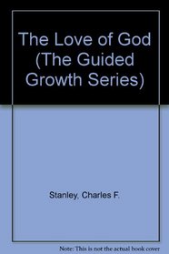 The Love of God (The Guided Growth Series)