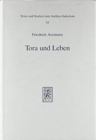 Tora und Leben: Untersuchungen zur Heilsbedeutung der Tora in der fruhen rabbinischen Literatur (Texte und Studien zum antiken Judentum) (German Edition)