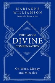 The Law of Divine Compensation: On Work, Money, and Miracles