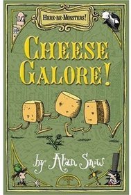 Here Be Monsters Part 3: Cheese Galore!: Cheese Galore! Pt. 3