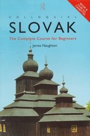 Colloquial Slovak : A Complete Language Course (Colloquial Series) (Colloquial Series)