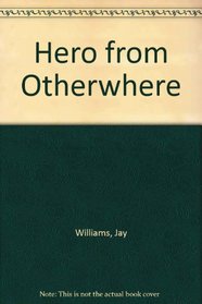 Hero from Otherwhere