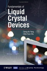 Fundamentals of Liquid Crystal Devices (Wiley Series in Display Technology)