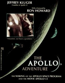 The Apollo Adventure: The Making of Apollo Space Program and the Movie Apollo 13