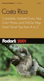 Fodor's Costa Rica 2001: Completely Updated Every Year, Color Photos and Pull-Out Map, Smart Travel Tips from A to Z (Fodor's Gold Guides)