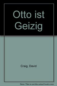 Otto ist Geizig