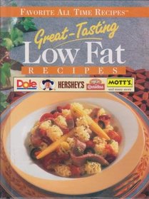 Great-Tasting Low Fat Recipes: Favorite All Time Recipes