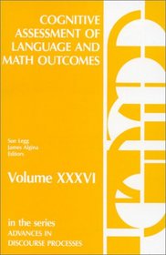 Cognitive Assessment of Language and Math Outcomes (Advances in Discourse Processes, Vol 36)