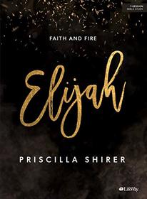 Elijah - Bible Study Book: Faith and Fire