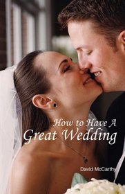 How to Have a Great Wedding