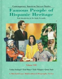 Famous People of Hispanic Heritage (Contemporary American Success Stories Series Vol.8)