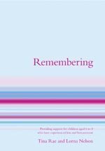 Remembering: Providing Support for Children Aged 7 to 13 Who Have Experienced Loss and Bereavement (Lucky Duck Books)