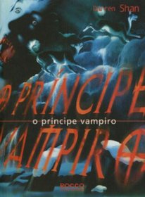 O Principe Vampiro (A Saga de Darren Shan, Livro 6)