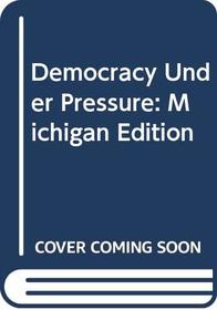 Democracy Under Pressure: Michigan Edition