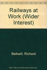 Railways at Work (Wider Interest S)