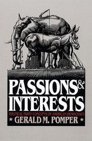 Passions and Interests: Political Party Concepts of American Democracy