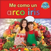 Me Como un Arco Iris (Mi Mundo) (Spanish Edition)