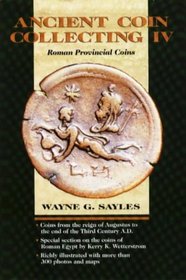 Ancient Coin Collecting IV: Roman Provincial Coins (Ancient Coin Collecting)