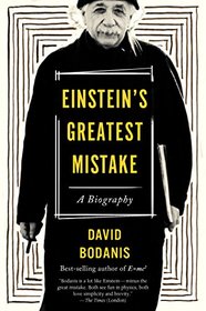 Einstein's Greatest Mistake: A Biography