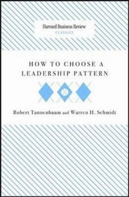 How to Choose a Leadership Pattern (Harvard Business Review Classics)