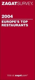 Zagatsurvey 2004 Europe's Top Restaurants (Zagatsurvey : Europe's Top Restaurants)