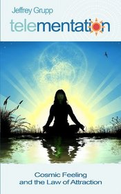 Telementation: Cosmic Feeling and the Law of Attraction