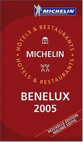 Michelin Red Guide 2005 Benelux: Hotels  Restaurants (Michelin Red Guide: Benelux)