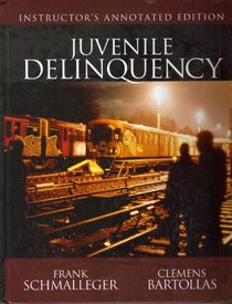 Juvenile Delinquency (Instructor's Annotated Edition)