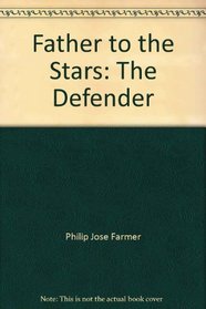 Father to the Stars: The Defender