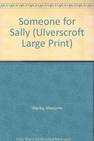 Someone for Sally (Ulverscroft Large Print Series)