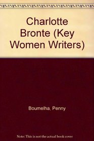Charlotte Bronte (Key Women Writers)