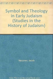 Symbol and Theology in Early Judaism