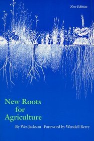 New Roots for Agriculture (Farming and Ranching)