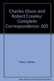 Charles Olson and Robert Creeley: Complete Correspondence (Charles Olson & Robert Creeley)