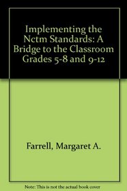 Implementing the Nctm Standards: A Bridge to the Classroom Grades 5-8 and 9-12