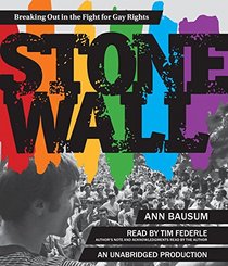 Stonewall: Breaking Out in the Fight for Gay Rights