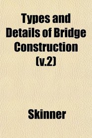 Types and Details of Bridge Construction (v.2)