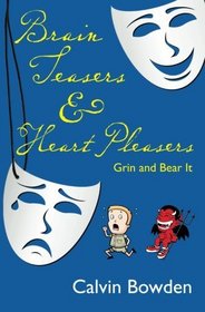 Brain Teasers & Heart Pleasers: Grin and Bear It (Volume 0)