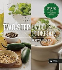 Two-Step Diabetes Cookbook: Over 150 Quick, Simple, Delicious Recipes